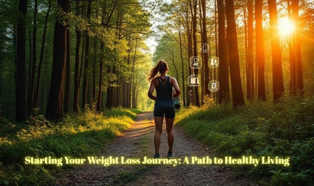 Starting Your Weight Loss Journey: A Path to Healthy Living